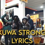Kahu$h – Kuwa Strong Lyrics