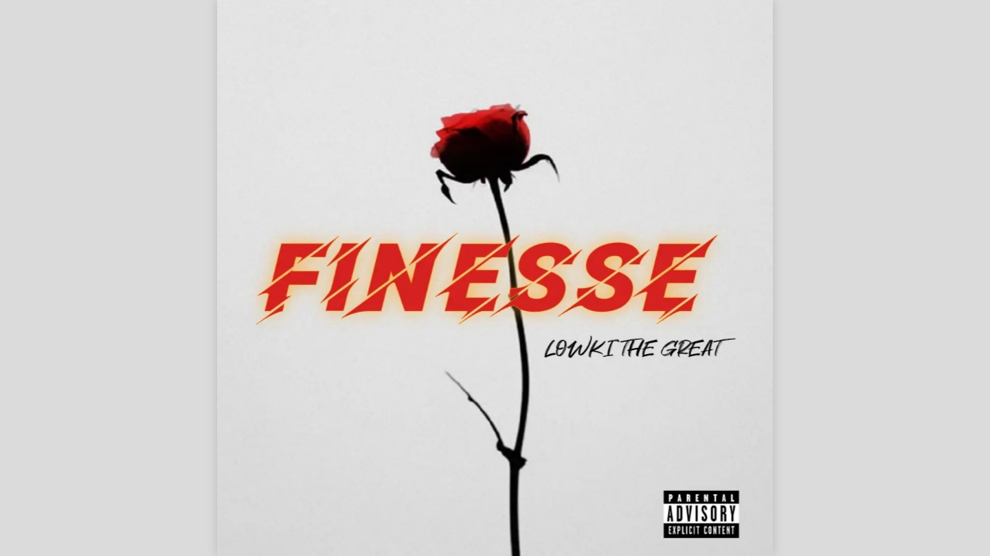 Lowki the Great - Finesse Lyrics