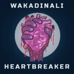 Wakadinali – Heartbreaker Lyrics