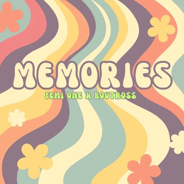 Femi One – Memories Lyrics Ft. Boutross