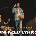King Kerby, Kxffy & Kig$ – Unfazed Lyrics