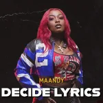 Maandy – Decide Lyrics