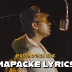 Masterpiece King – Mapacke Lyrics