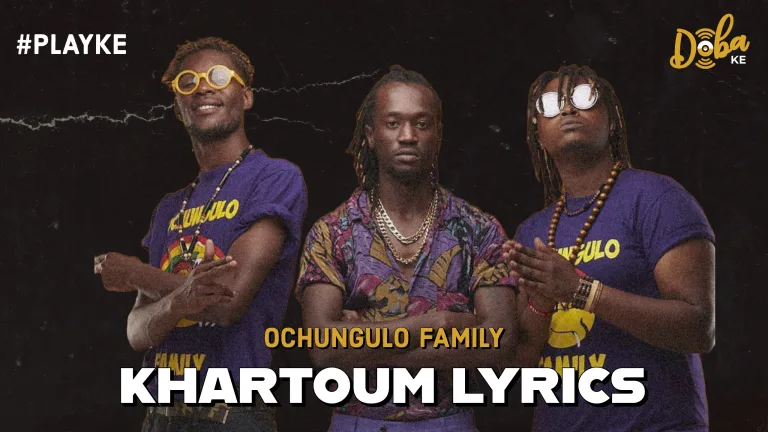 Ochungulo Family - Khartoum Lyrics