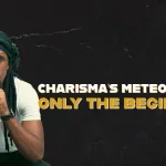 Charisma’s Meteoric Rise – And Why It’s Only The Beginning
