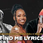 King Kaka & Scar Mkadinali – Find Me Lyrics Ft. Njerae