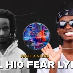 An21 & Karis – Feel Hio Fear Lyrics