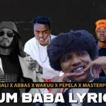 Wakadinali – Kum Baba Lyrics Ft. Abbas Kubaff, Wakuu, Pepela & Masterpiece King