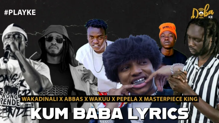 Wakadinali - Kum Baba Lyrics Ft. Abbas Kubaff, Wakuu, Pepela & Masterpiece King
