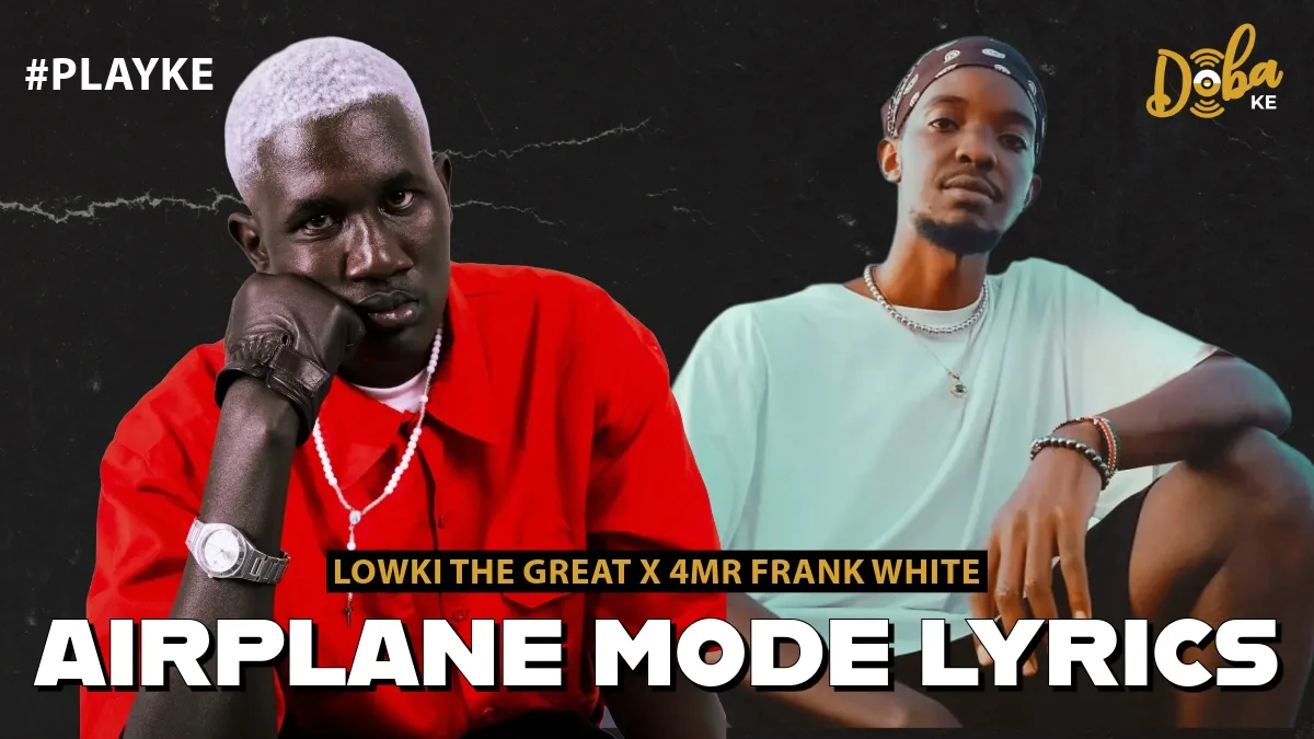 Lowki the Great - Airplane Mode Lyrics Ft. 4Mr Frank White