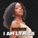 Tasha Fears – I AM Lyrics