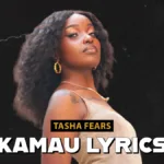 Tasha Fears – Kamau Lyrics