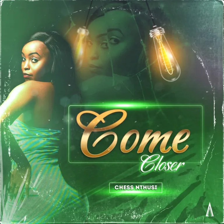 Chess Nthusi – Come Closer Lyrics Ft. Ihaji Made It