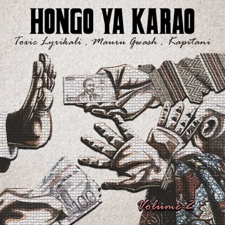 Toxic Lyrikali – Hongo Ya Karao Vol. II Lyrics Ft. Mauru Gwash & Kapitani